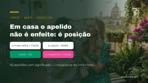 Na familia brasileira o apelido marca uma posicao: a mais velha vira Chefa e a avo vira Vo