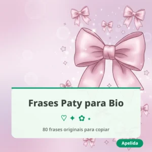 Frases Paty para Bio do Instagram