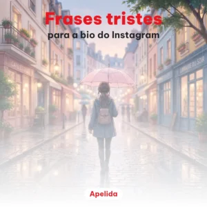Frases Tristes para Bio do Instagram